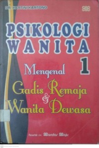 PSIKOLOGI WANITA : mengenal Gadis Remaja & Wanita Dewasa