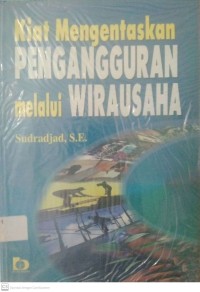 Kiat Mengentaskan Pengangguran melalui Wirausaha