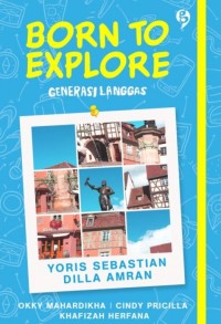 BORN TO EXPLORE GENERASI LANGGAS