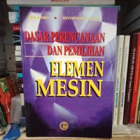 DASAR PERENCANAAN DAN PEMILIHAN ELEMEN MESIN
