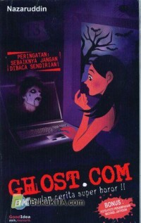 GHOST.COM : Kumpulan cerita super horor !!