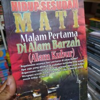 Hidup Sesudah Mati malam pertama di ALAM BARZAH ( Alam Kubur )