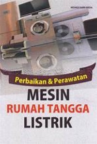 Perbaikan & Perawatan Mesin Rumah Tangga Listrik