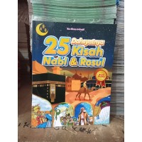 Dahsyatnya Kisah 25 Nabi & Rosul